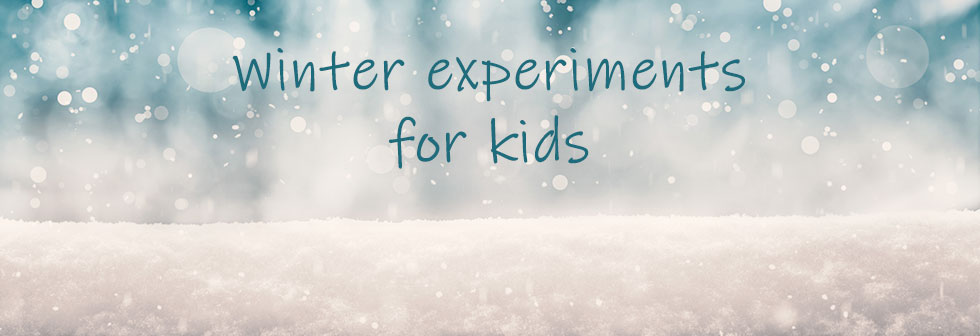 Winter experiments for kids