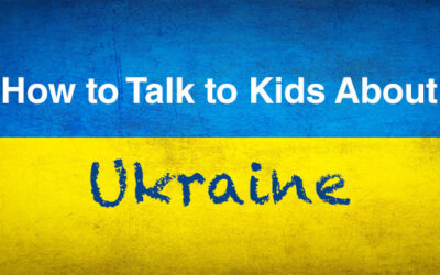 How to Talk to Kids About Ukraine